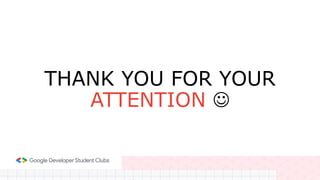 THANK YOU FOR YOUR
ATTENTION 
 