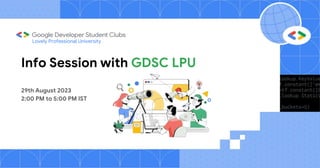 GDSC LPU Info Session 2023 | PPTX
