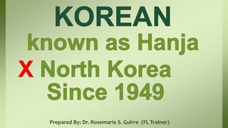 Prepared By: Dr. Rosemarie S. Guirre (FL Trainer)
 