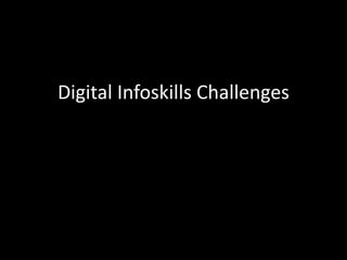 Digital Infoskills Challenges 