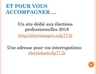 ET POUR VOUS
ACCOMPAGNER….
Un site dédié aux élections
professionnelles 2018
http://electionspro.cdg77.fr
Une adresse pour vos interrogations:
elections@cdg77.fr
91
 
