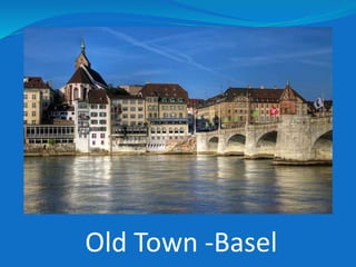 Old Town -Basel
 