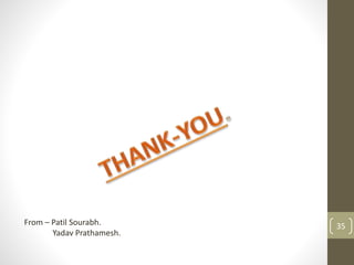 35From – Patil Sourabh.
Yadav Prathamesh.