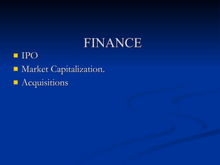 FINANCE IPO  Market Capitalization. Acquisitions 