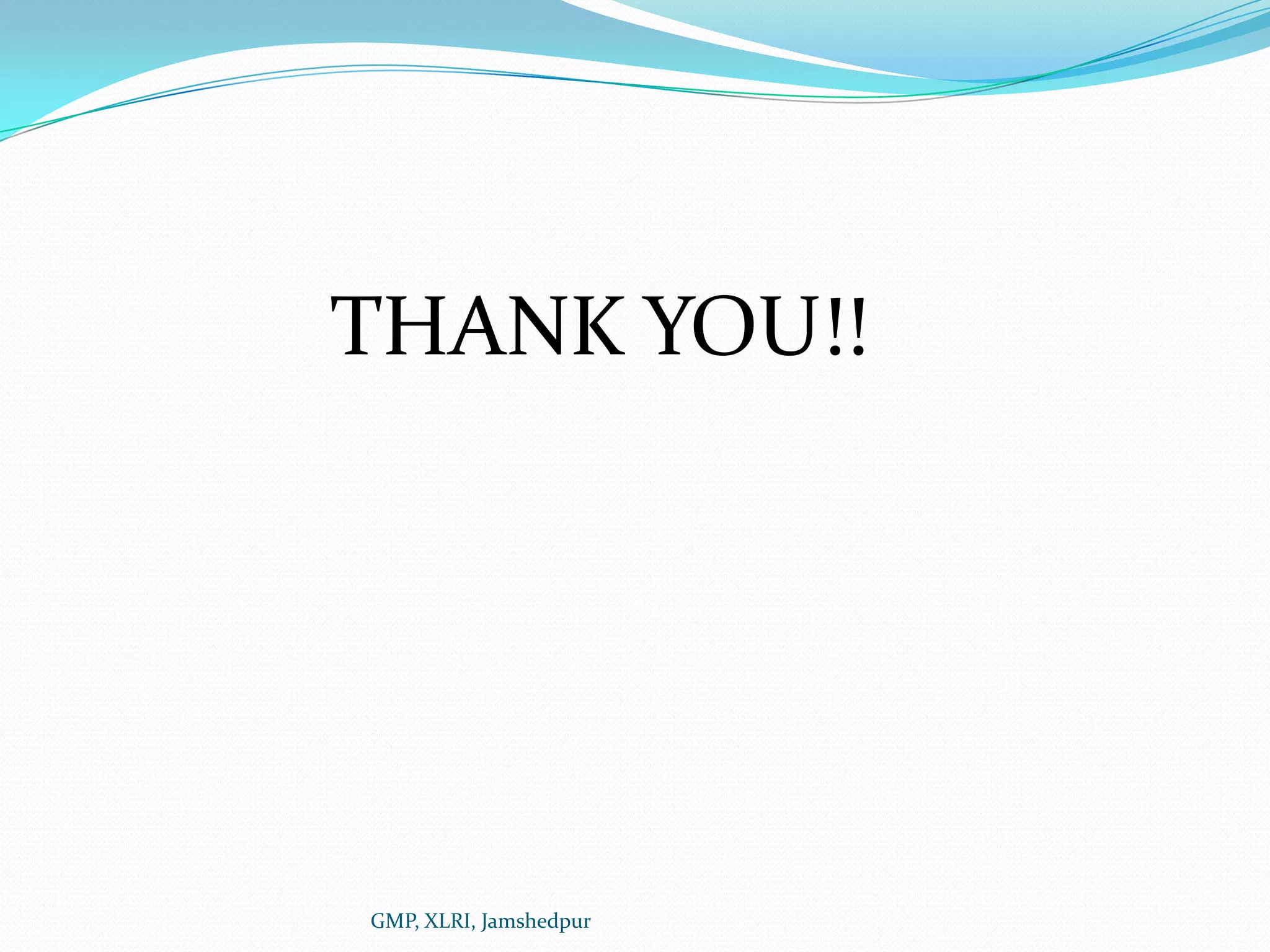 THANK YOU!!GMP, XLRI, Jamshedpur