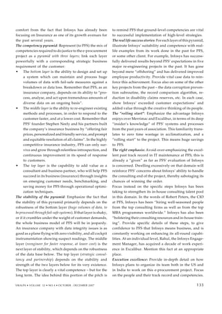 comfort from the fact that Infosys has already been
focusing on Insurance as one of its growth avenues for
the past several years.
The competency pyramid: Represent (to PFS) the mix of
competencies required to do justice to the e-procurement
project as a pyramid with three layers; link each layer
powerfully with a corresponding strategic business
requirement of the customer:
• The bottom layer is the ability to design and set up
a system which can maintain and process huge
volumes of data with fail-safe measures against a
breakdown or data loss. Remember that PFS, as an
insurance company, depends on its ability to “pro-
cess, analyse, and act upon tremendous amounts of
diverse data on an ongoing basis”.
• The middle layer is the ability to re-engineer existing
methods and processes, in order to respond to the
customer faster, and at a lower cost. Remember that
PFS’ founder Stephen Neely and his partners built
the company’s insurance business by “offering fair
prices, personalized and friendly service, and prompt
and equitable resolution of all claims”. In the highly
competitive insurance industry, PFS can only sur-
vive and grow through relentless introspection, and
continuous improvement in its speed of response
to customers.
• The top layer is the capability to add value as a
consultant and business partner, who will help PFS
succeed in its business (insurance) through insights
on emerging customer needs, benchmarking, and
saving money for PFS through operational optimi-
zation techniques.
The stability of the pyramid: Emphasize the fact that
the stability of this pyramid primarily depends on the
robustness of the bottom layer (huge volumes of data, to
be processed through fail-safe systems). If that layer is shaky,
or if it crumbles under the weight of customer demands,
the whole business model of PFS will be in jeopardy.
An insurance company with data integrity issues is as
good as a plane flying with zero visibility, and all cockpit
instrumentation showing suspect readings. The middle
layer (reengineer for faster response, at lower cost) is the
next layer of stability, which depends on the robustness
of the data base below. The top layer (strategic consul-
tancy and partnership) depends on the stability and
strength of the two layers below for its very existence.
The top layer is clearly a vital competence – but for the
long term. The idea behind this portion of the pitch is
to remind PFS that ground-level competencies are vital
to successful implementation of high-level strategies.
The real life success stories: For each layer of this pyramid,
illustrate Infosys’ suitability and competence with real-
life examples from its work done in the past for PFS,
or some other client. For example, Infosys has success-
fully delivered results beyond PFS’ expectations in five
major re-engineering projects in the past. It has gone
beyond mere “offshoring” and has delivered improved
employee productivity. Provide vital case data to rein-
force this achievement. Focus also on some of the other
key projects from the past – the data corruption preven-
tion subroutine, the record comparison algorithm, re-
duction in disability claims reserves, etc. In each case,
show Infosys‘ exceeded customer expectations’ and
added value through the creative thinking of its people.
The “rolling start”: Emphasize the advantage Infosys
enjoys over Merrimac and Excalibur, in terms of its deep
“insider’s knowledge” of PFS’ systems and processes
from the past years of association. This familiarity trans-
lates to zero time wastage in acclimatization, and a
“rolling start” to the project. This means huge savings
to PFS.
The right emphasis: Avoid over-emphasizing the excel-
lent past track record in IT maintenance at PFS; this is
already a “given” as far as PFS’ evaluation of Infosys
is concerned. Dwelling excessively on that domain will
reinforce PFS’ concerns about Infosys’ ability to handle
the consulting end of the project, thereby sabotaging its
chances of winning the order.
Focus instead on the specific steps Infosys has been
taking to strengthen its in-house consulting talent pool
in this domain. In the words of Robert Peters, the CIO
at PFS, Infosys has been “hiring well-seasoned people
from the top consulting firms as well as from the top
MBA programmes worldwide.” Infosys has also been
“bolstering their consulting resources and in-house train-
ing”. Provide specific details of these steps, to give
confidence to PFS that Infosys means business, and is
constantly working on enhancing its all-round capabi-
lities. At an individual level, Rahul, the Infosys Engage-
ment Manager, has acquired a decade of work experi-
ence in Excalibur. Mention this fact at an appropriate
place.
Execution excellence: Provide in-depth detail on how
Infosys plans to organize its team both in the US and
in India to work on this e-procurement project. Focus
on the people and their track record and competencies.
129
VIKALPA • VOLUME 32 • NO 4 • OCTOBER - DECEMBER 2007 133
133
 