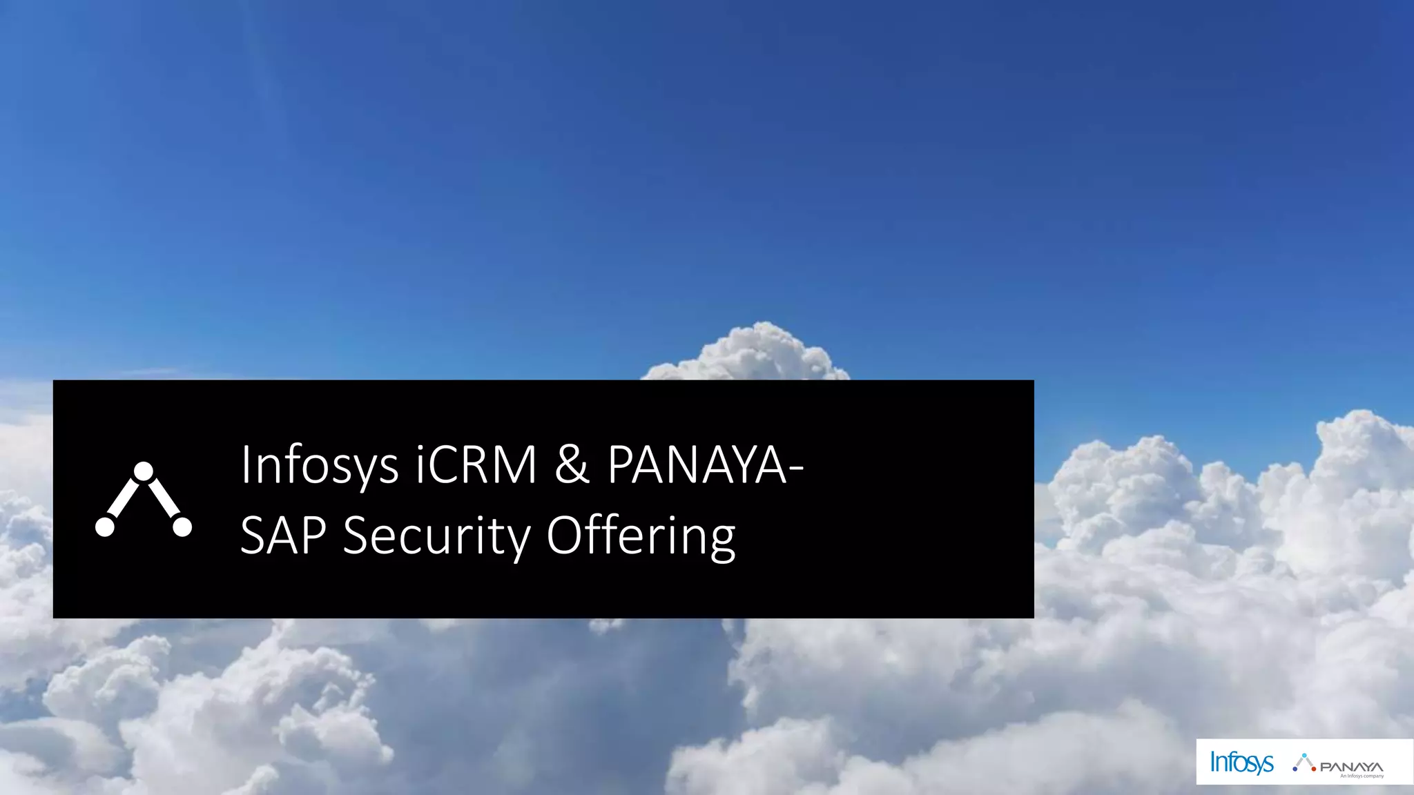 © Panaya | An Infosys Company
Infosys iCRM & PANAYA-
SAP Security Offering
 