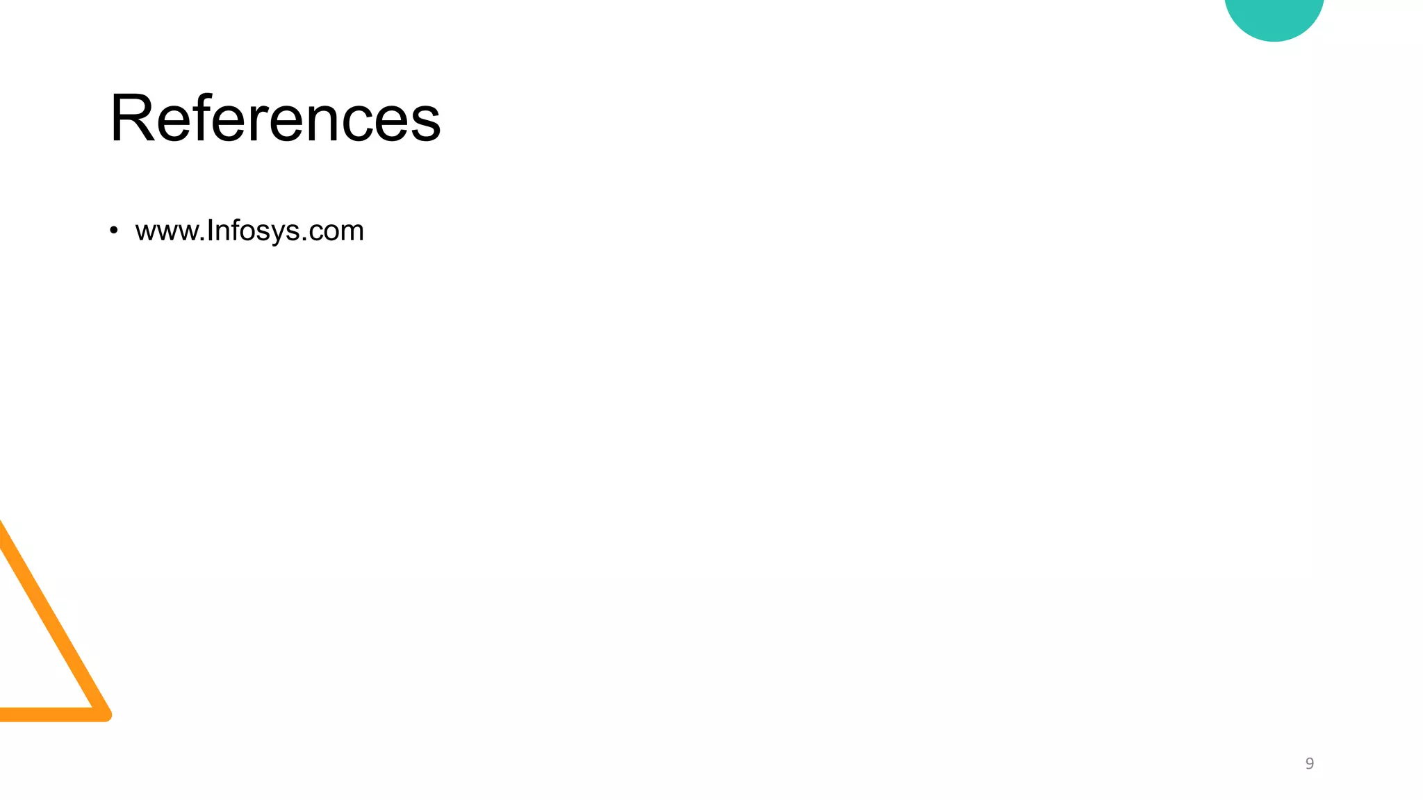 References
• www.Infosys.com
9
 