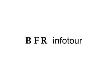 BFR  infotour 