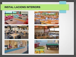 INSTAL·LACIONS INTERIORS
 