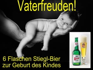 Vaterfreuden! 6 Flaschen Stiegl-Bier zur Geburt des Kindes 