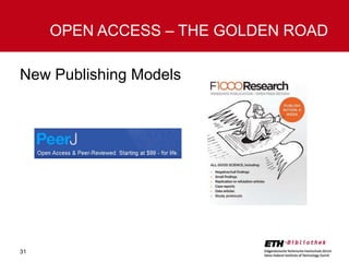 OPEN ACCESS – THE GOLDEN ROAD
New Publishing Models

31

 