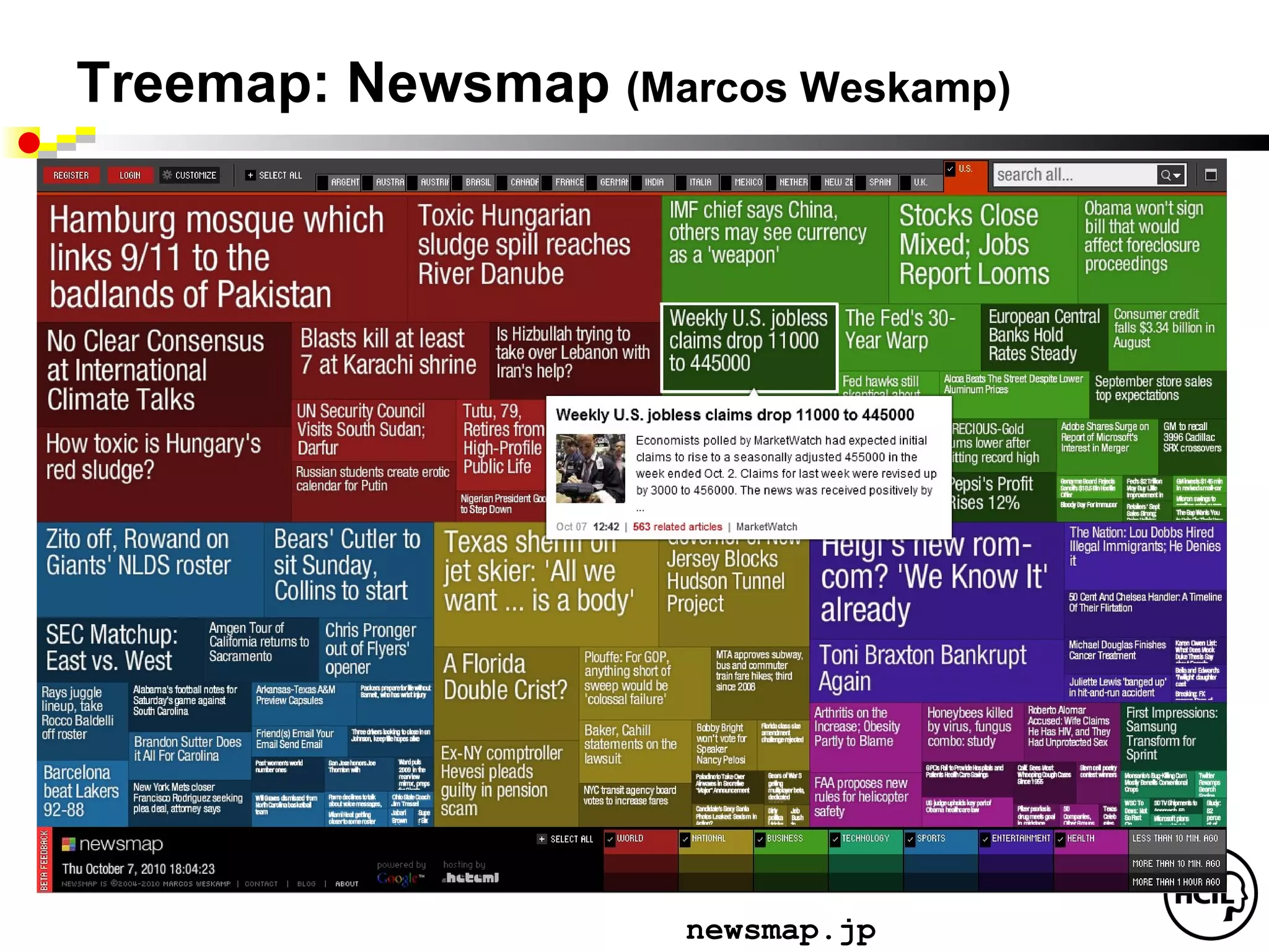 Treemap: Newsmap (Marcos Weskamp)




                     newsmap.jp
 