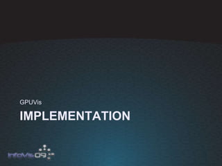 IMPLEMENTATION GPUVis 