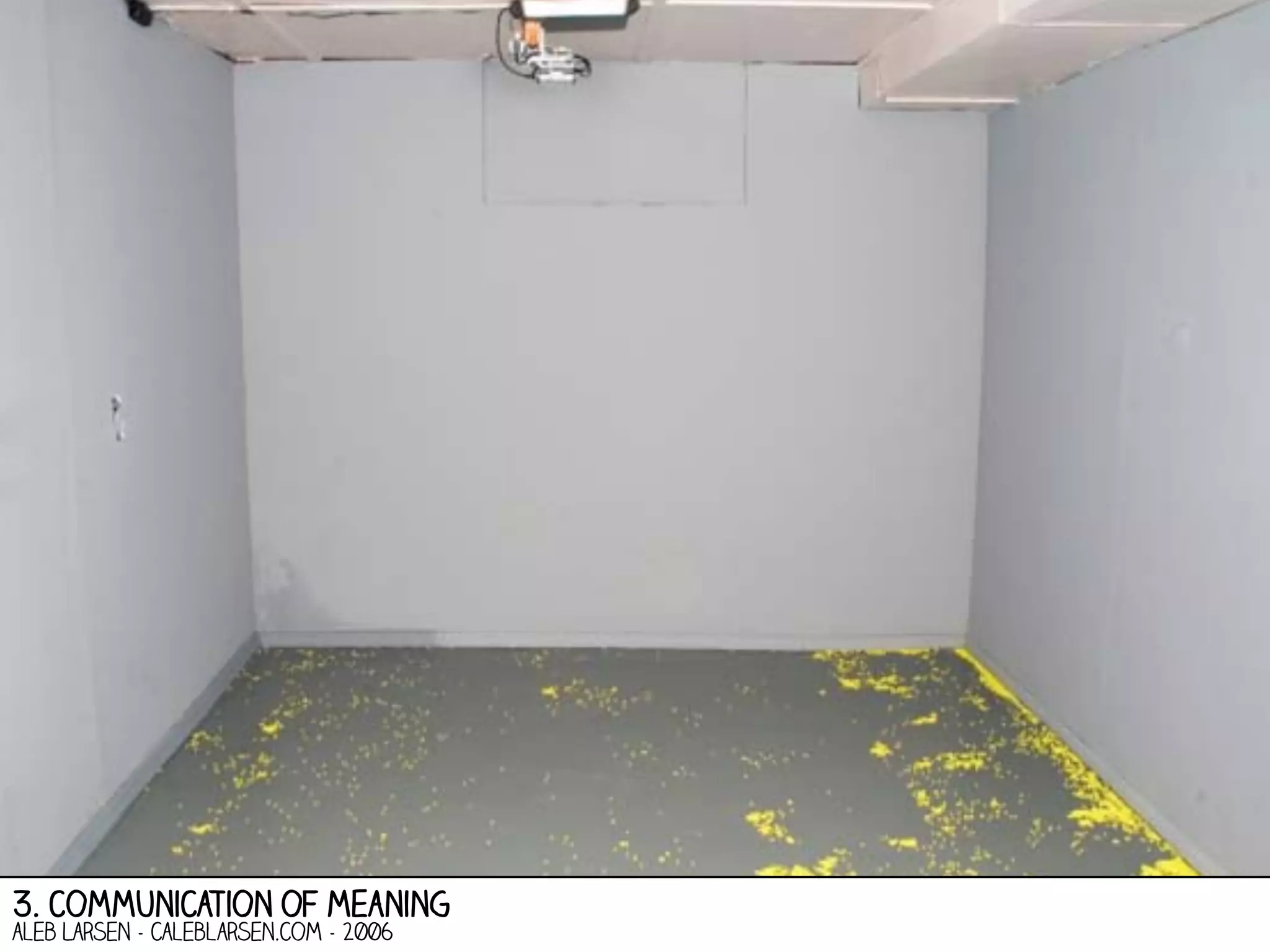 3. communication of meaning
aleb Larsen - caleblarsen.com - 2006

 