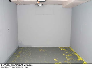 3. communication of meaning
aleb Larsen - caleblarsen.com - 2006

 