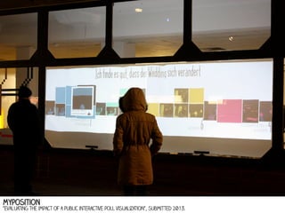 Myposition

“evaluating the impact of a public interactive poll visualization”, submitted 2013.

 