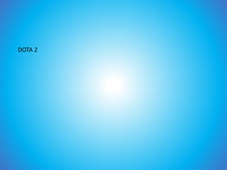 DOTA 2
 