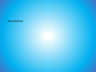 Steve Ballmer
 