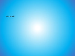 Mobikwik
 