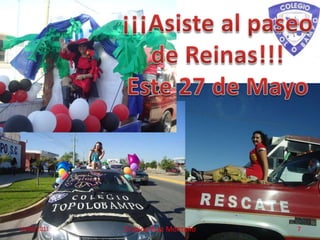 ¡¡¡Asiste al paseo de Reinas!!!Este 27 de Mayo13/06/2011Cristina Ruiz Montaño7