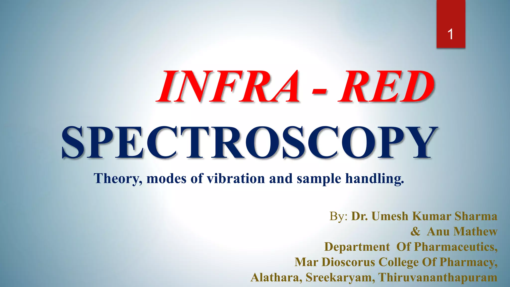 IR Spectroscopy, theory, modes of vibration and sample handling. by