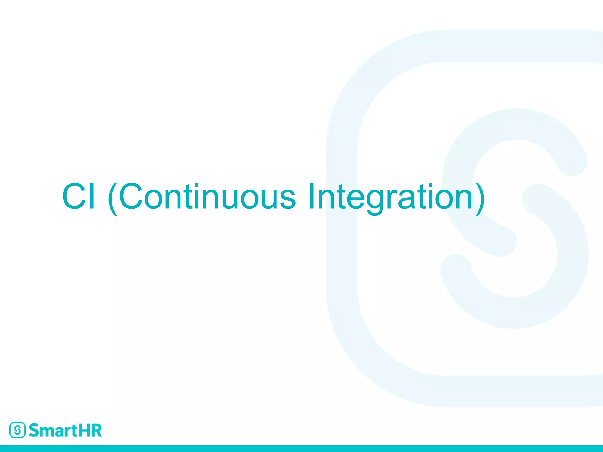 CI (Continuous Integration)
 