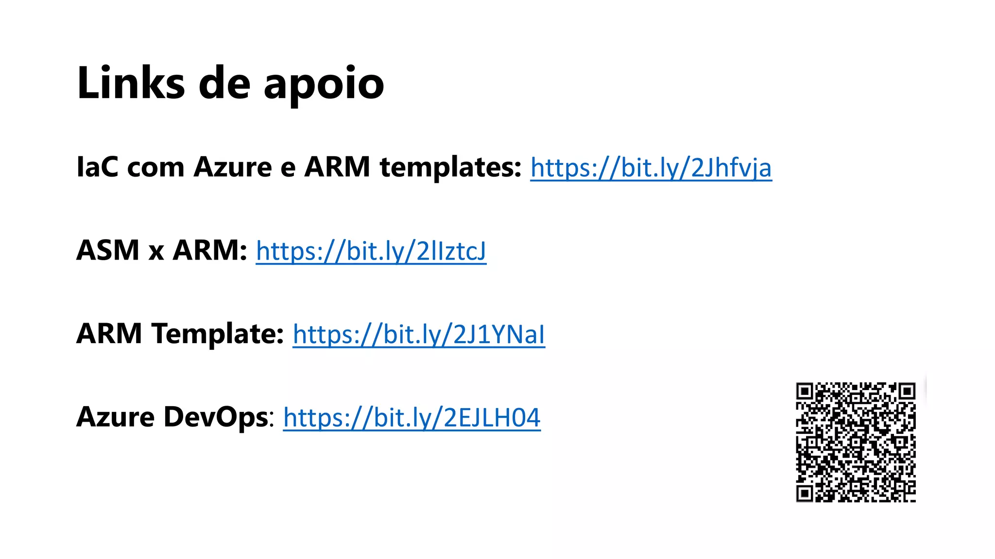 Links de apoio
IaC com Azure e ARM templates: https://bit.ly/2Jhfvja
ASM x ARM: https://bit.ly/2lIztcJ
ARM Template: https://bit.ly/2J1YNaI
Azure DevOps: https://bit.ly/2EJLH04
 