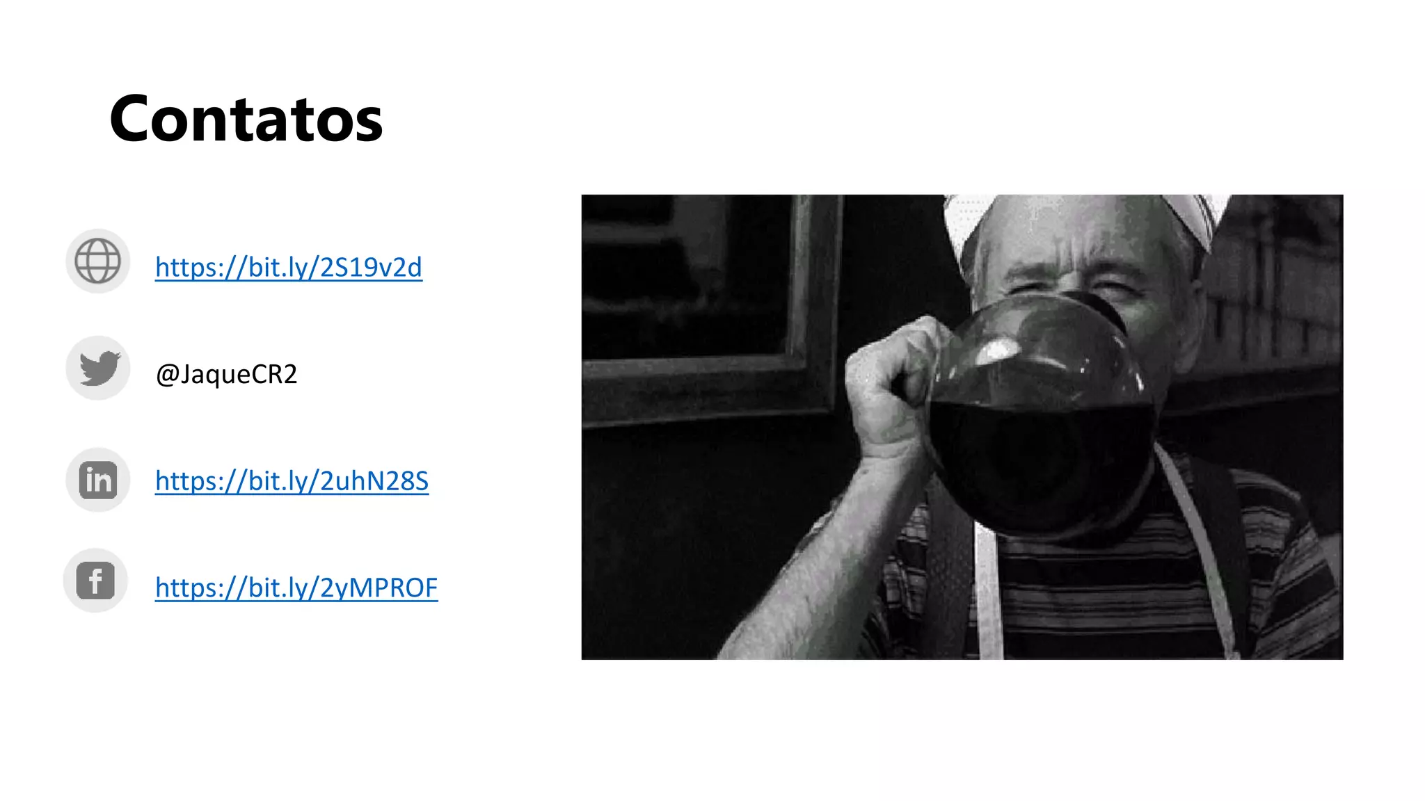 Contatos
https://bit.ly/2S19v2d
@JaqueCR2
https://bit.ly/2uhN28S
https://bit.ly/2yMPROF
 