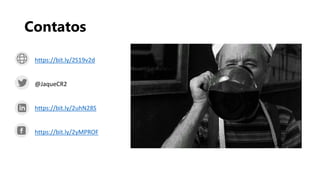 Contatos
https://bit.ly/2S19v2d
@JaqueCR2
https://bit.ly/2uhN28S
https://bit.ly/2yMPROF
 