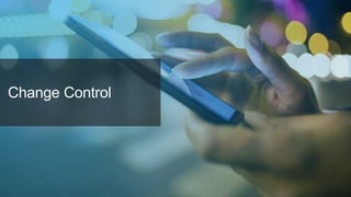Change Control
 