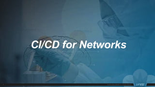 CI/CD for Networks
 