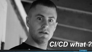 CI/CD for Networks
CI/CD what ??
 