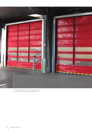 Catálogo de productos50
Puertas Rápidas Apilables color rojo y apertura por tirador
Industria de procesado de verduras (Bretaña, Francia)
 