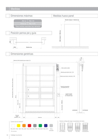 Medidas
Dimensiones máximas Medidas hueco panel
Ancho luz
Alto luz
Otras medidas especiales bajo demanda
Dimensiones genéricas
Catálogo de productos
Posición pernos pie y guía
64
Max. 6,5m
Max. 6m
Colores de lona estándar*
RAL 9010 RAL 1003 RAL 2004 RAL 3002 RAL 7030 RAL 6026 RAL 5010 Otros
consultar
*(RAL estimado)
Ventana configurable según necesidades del cliente
Sin ventana Normal Tres filas Transparente
 