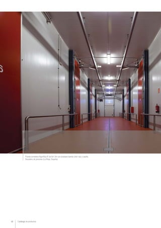 Catálogo de productos68
Puerta corredera frigorífica IF de 6x1.5m con acabado banda color rojo y capilla.
Secadero de jamones (La Rioja, España)
 