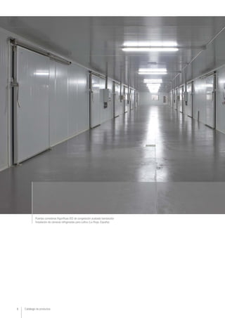 Catálogo de productos8
Puertas correderas frigoríficas 002 de congelación acabado bandacolor
Instalación de cámaras refrigeradas para cultivo (La Rioja, España)
 