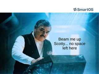 Beam me up
Scotty... no space
left here

 