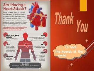 ..……. To heal
the wounds of the
world
 