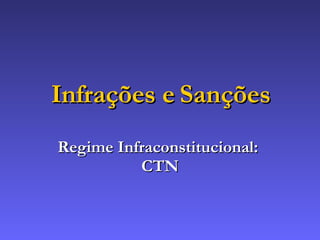 Infrações e Sanções Regime Infraconstitucional:  CTN 