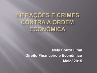 Nely Souza Lima
Direito Financeiro e Econômico
Maio/ 2015
 