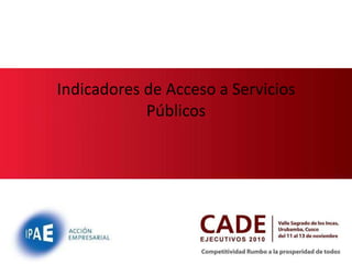 Indicadores de Acceso a Servicios Públicos 