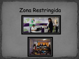 Zona Restringida
 