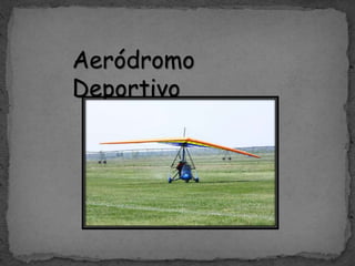 Aeródromo
Deportivo
 
