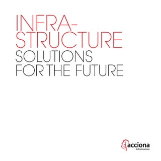 INFRA-
STRUCTURE
SOLUTIONS
for the future
Infrastructure
 