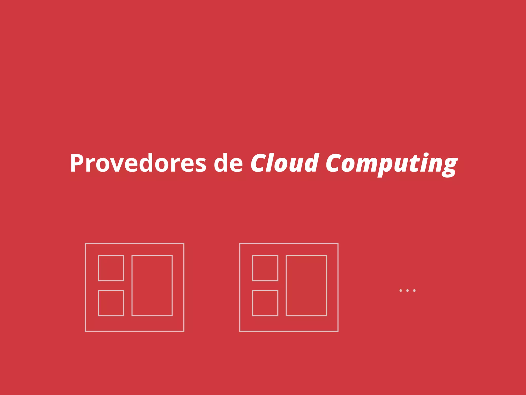 Provedores de Cloud Computing 
… 
 