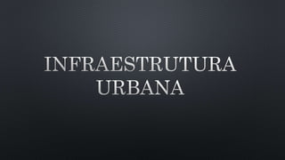 Infraestrutura Urbana