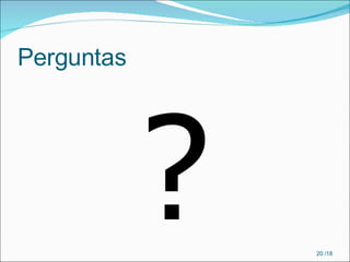 Perguntas ?  /18 