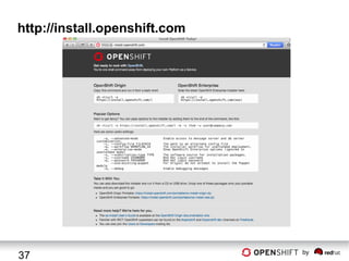 http://install.openshift.com

37

by

 