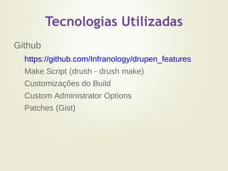 Cases Distribuição Drupal Infranology Drupal -> Drüpen NetMe Websites: Provisionamento automatizado. 